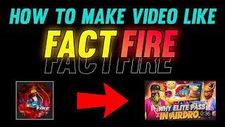 HOW TO MAKE VIDEOS LIKE @FactFire99  | FREE FIRE FACT SHORT VIDEO KAISE BANAYE | #freefire