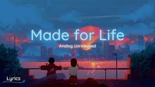 Gareth Emery - Made for Life (Analog Unreleased) - Lyrics