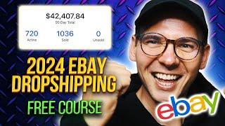 How To Start eBay Dropshipping in 2024 [FREE COURSE]