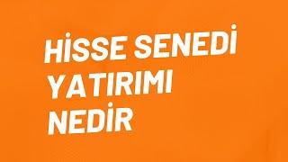 Hisse Senedi Yatırımı Nedir