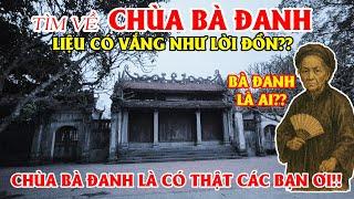 Tìm Về Chùa Bà Đanh - Liệu Có Vắng Như Lời Đồn? Chùa Bà Đanh Là Có Thật Các Bạn Ơi!!