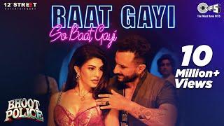 Raat Gayi So Baat Gayi | Bhoot Police | Saif Ali Khan | Jacqueline | Vishal D | Asees | Sachin-Jigar