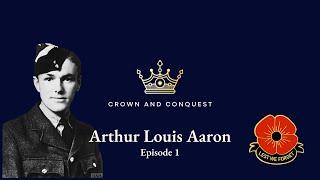 Victoria Cross Series - Flight Sergeant Arthur Louis Aaron - Episode 1