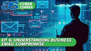 Understanding Business Email Compromise | AutoSuccess Cyber Corner Ep. 6