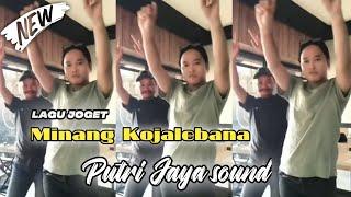 LAGU JOGET MINANG TERBARU| KOJALEBANA | PUTRI JAYA SOUND