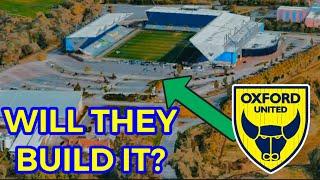 Will Oxford United FINALLY Complete Kassam Stadium?