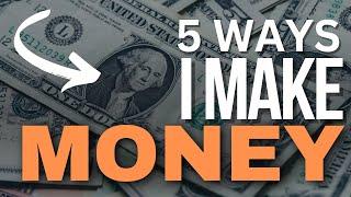 5 Ways I Make Money