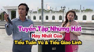 LK Nhạc Đường Phố Nháy Giọng GIAO LINH & TUẤN VŨ Nghe 1 Lần Là Mê l PHONG SƠN NƯỚC - TIỂU THUÝ