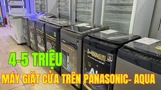 Máy giặt cửa trên từ 4-5 triệu của Panasonic vs Aqua 9 vs 10kg có gì? Tuấn Long Vlog