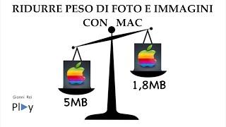 Ridurre Dimensione Peso di Foto e Immagini Mac Apple