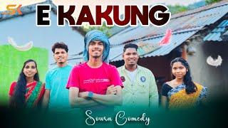 E KAKUNG // New Soura Comedy//SK Production Present