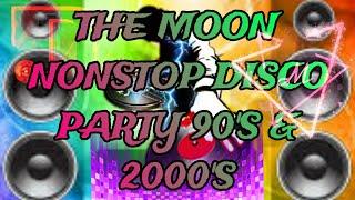 THE MOON | NONSTOP DISCO PARTY | 90'S 2000'S SARAP BALIKAN MGA TUGTOGAN