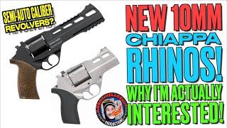 New 10mm Chiappa Rhinos!..Why I'm Actually Interested!
