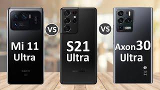 ZTE Axon 30 ULTRA Vs Xiaomi Mi 11 ULTRA Vs Samsung S21 ULTRA