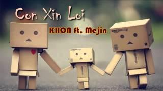 Con Xin Loi - KHON ft. Meiji