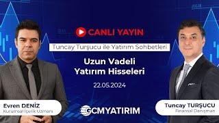 Uzun Vadeli Yatırım Hisseleri | Tuncay Turşucu ile Yatırım Sohbeti