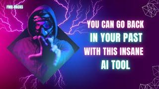You Can Go Back In Your Past With This AI Tool