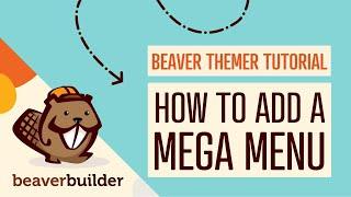 How to Add Mega Menu in WordPress Step by Step: Beaver Builder Mega Menu Plugin