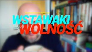 Wstawaki [#1822] Wolność