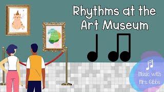 Rhythms at the Art Museum (1) -  Quarter Notes and Eighth Notes