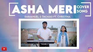ASHA MERI | Emmanuel S Thomas ft. Christina | Cover Song
