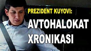 Prezident kuyovi: avtohalokat xronikasi