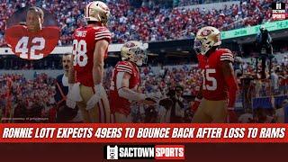 Ronnie Lott expects the San Francisco 49ers to bounce back after disappointing loss to the Rams