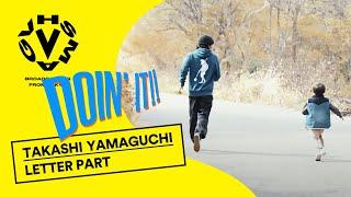 [DOIN’ IT] TAKASHI YAMAGUCHI’S “LETTER” PART