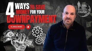 How To Save For A Mortgage Downpayment : 4 Simple Steps