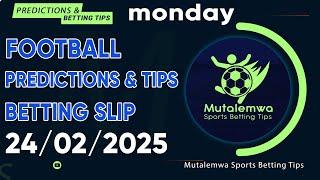 FOOTBALL PREDICTIONS TODAY 24/02/2025 PREDICTIONS TODAY | BETTING TIPS ,#betting@sports betting tips