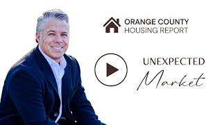 Unexpected Market | Orange County Housing Report