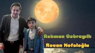 Rehman Cebrayilli Rəvan Nofəloğlu Tel 050 858 84 14 Yeni