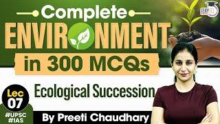 Environment Top 300 MCQ For UPSC CSE | Ecological Succession | UPSC IQ