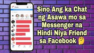 Sino ang ka Chat ng Jowa mo sa Messenger na Hindi niya Friend sa Facebook