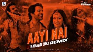 Aayi Nai (Remix) | DJ Kahaan | Shraddha Kapoor | Rajkummar Rao