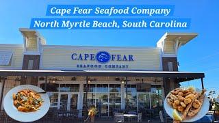 Cape Fear Seafood Company - N. Myrtle Beach, SC