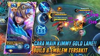 CARA MAIN KIMMY GOLD LANE YANG BENAR! | BUILD KIMMY TERSAKIT 2024 - MLBB