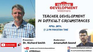 Teacher Development in Difficult Circumstances | Richard Smith