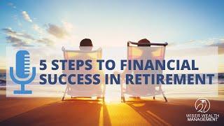 5 Steps to Financial Success in Retirement