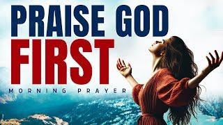 Praise God in ADVANCE And Watch God Work  (Morning Devotional And Prayer)