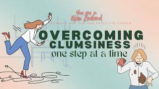 Overcoming Clumsiness One Step At A Time | You Are in New Zealand | November 30, 2024