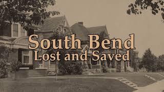 South Bend Lost and Saved