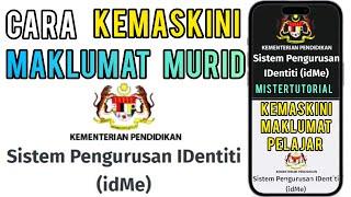 Cara Kemaskini Maklumat Murid Sistem idme Pengurusan Identiti iDME