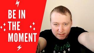 "Be In The Moment" Motivational Rant (JellyGoonTV)