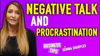 Negative Talk And Procrastination | Gemma Sharples |