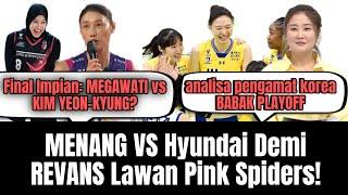 Final Impian: MEGAWATI vs KIM YEON-KYUNG? Red Sparks LOSOS PLAYOFF MENANG VS HYUNDAI?