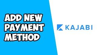 How To Add New Payment Method on Kajabi