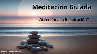 7 Minutos de Calma: Meditación Guiada para Calmar tu Mente con Atención a la Respiración