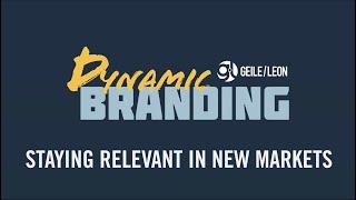 Dynamic Branding | How to Earn Relevancy in a New Market