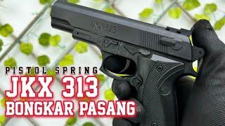 Pistol Spring JKX 313 - Bongkar Pasang